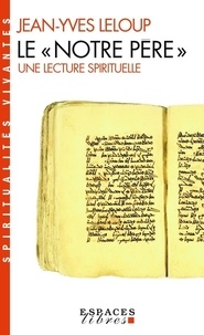 Jean-Yves Leloup - Le "Notre Père" - Une lecture spirituelle.