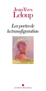 Jean-Yves Leloup - Les Portes de la transfiguration.
