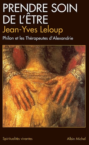 Jean-Yves Leloup et Jean-Yves Leloup - Prendre soin de l'être.