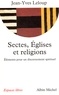 Jean-Yves Leloup - Sectes Églises et religions - Éléments pour un discernement spirituel.