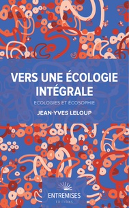 Jean-Yves Leloup - Vers une écologie intégrale - Ecologies et écosophie.