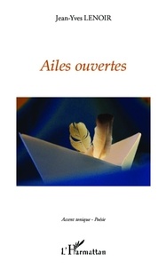 Jean-Yves Lenoir - Ailes ouvertes.