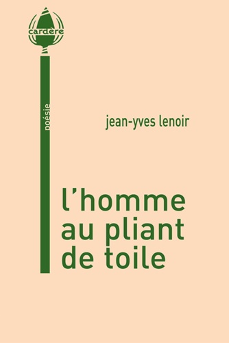 Jean-Yves Lenoir - L'homme au pliant de toile.