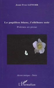 Le papillon blanc, l'ellébore noir