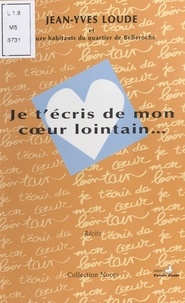 Jean-Yves Loude - Je t'écris de mon coeur lointain.