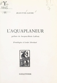 Jean-Yves Loude et Bruno Durocher - L'aquaplaneur.
