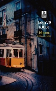 Jean-Yves Loude - Lisbonne - Dans la ville noire.