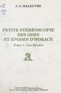 Jean-Yves Maleuvre - Petite stéréoscopie des "Odes" et "Épodes" d'Horace (1). Les épodes.