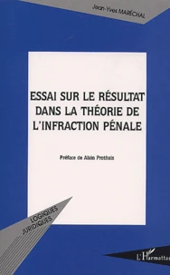 Essai sur le résultat dans la théorie de l'infraction pénale