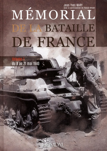 Jean-Yves Mary - Mémorial de la bataille de France - Volume 1, Du 8 au 21 mai 1940.