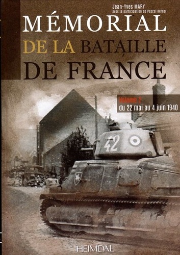 Jean-Yves Mary - Mémorial de la bataille de France - Volume 2, Du 22 mai au 4 juin 1940.