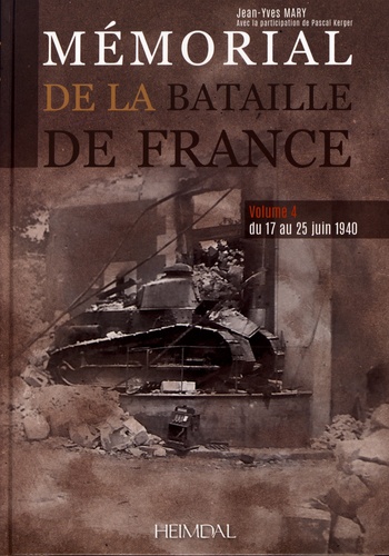 Mémorial de la bataille de France. Volume 4, Du 17 au 25 juin 1940