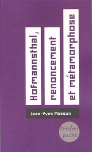 Jean-Yves Masson - Hofmannsthal, renoncement et métamorphose.