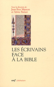 Jean-Yves Masson et Sylvie Parizet - Les écrivains face à la Bible - Herméneutique et création.