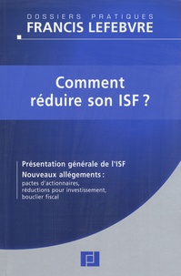 Jean-Yves Mercier et Bruno Gouthière - Comment réduire son ISF ?.