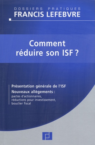 Jean-Yves Mercier et Bruno Gouthière - Comment réduire son ISF ?.
