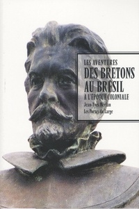 Jean-Yves Mérian - Les aventures des Bretons au Brésil à l'époque coloniale.
