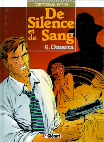Jean-Yves Mitton et François Corteggiani - De Silence et de Sang Tome 6 : Omerta.