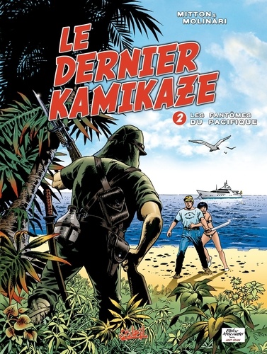 Jean-Yves Mitton - Le dernier kamikaze Tome 2 : Les fantômes du Pacifique.