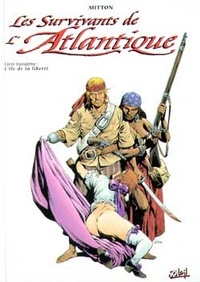 Jean-Yves Mitton - Les survivants de l'Atlantique Tome 3 : L'île de la Liberté.