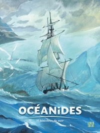 Jean-Yves Mitton et Eric Rückstühl - Océanides - 15 histoires de mer.