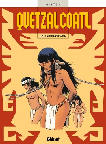 Quetzalcoatl T02 : La Montagne de sang