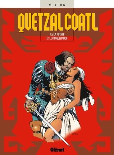 Quetzalcoatl T05 : La Putain et le conquistador