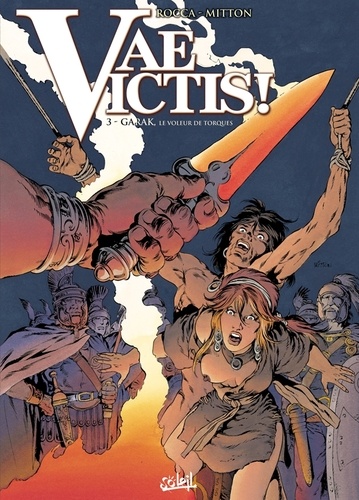 Jean-Yves Mitton et Simon Rocca - Vae Victis ! Tome 3 : Garak, le voleur de torques.