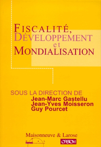 Jean-Yves Moisseron et  Collectif - Fiscalité, développement et mondialisation.