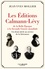 Les Éditions Calmann-Lévy de la Belle Époque à la Seconde Guerre mondiale. Un demi-siècle au service de la littérature, 1891-1941
