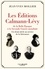 Les Editions Calmann Lévy de la Belle Epoque à la Seconde Guerre mondiale. Un demi-siècle au service de la littérature