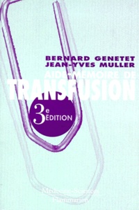Jean-Yves Muller et Bernard Genetet - Aide Memoire De Transfusion. 3eme Edition.