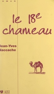Jean-Yves Naccache - Le 18e chameau.