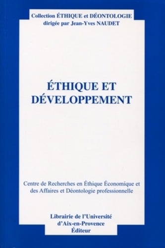Jean-Yves Naudet - Ethique et développement. - Actes du treizième colloque d'éthique économique, Aix-en-Provence.