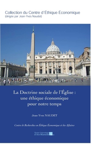 Jean-Yves Naudet - La doctrine sociale de l'Eglise - Une éthique économique pour notre temps.