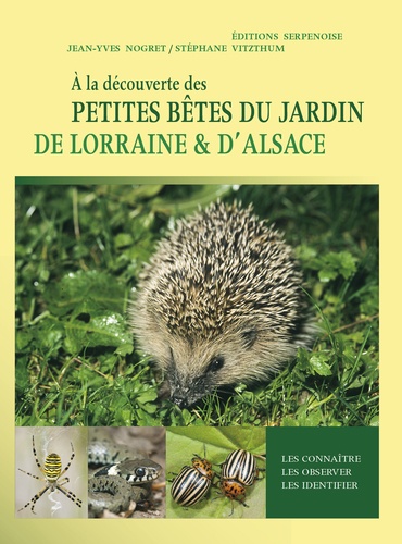 Jean-Yves Nogret et Stéphane Vitzthum - A la découverte des petites bêtes du jardin.