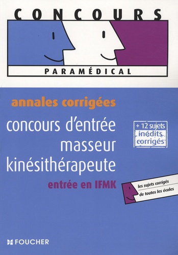 Jean-Yves Nogret et Cédric Enjolras - Concours d'entrée masseur kinésithérapeute, entrée en IFMK - Annales corrigées.