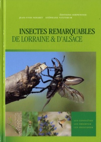 Jean-Yves Nogret et Stéphane Vitzthum - Insectes remarquables de Lorraine & d'Alsace.
