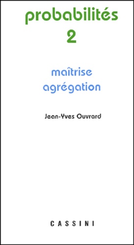 Probabilites Tome 2 Maitrise Agregation De Jean Yves Ouvrard Livre Decitre
