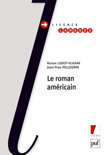 Jean-Yves Pellegrin et Ronan Ludot-Vlasak - Le roman américain.
