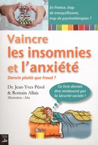 Jean-Yves Pérol et Romain Allais - Vaincre les insomnies et l'anxiété.