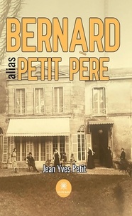 Jean Yves Petit - Bernard alias petit père.