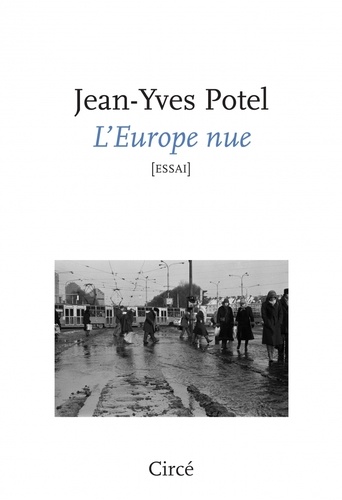 Jean-Yves Potel - D'une autre Europe - Dire, écrire et agir en Europe centrale.
