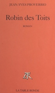 Jean-Yves Proverbio - Robin des Toits.