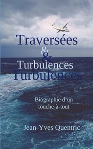 Jean-Yves Quentric - Traversées et turbulences - Biographie d'un touche-à-tout.