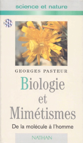 Jean-Yves Quéro et Georges Pasteur - Biologie Et Mimetismes. De La Molecule A L'Homme.