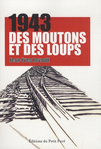 Jean-Yves Revault - 1943, des moutons et des loups.