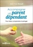 Jean-Yves Revault - Accompagner un parent dépendant - Pour mieux comprendre et partager.
