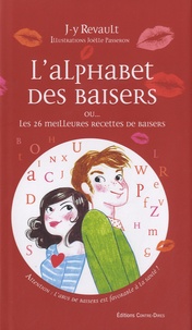 Jean-Yves Revault - L'alphabet des baisers - Ou les 26 meilleures recettes de baisers.