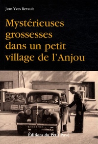 Jean-Yves Revault - Mystérieuses grossesses dans un petit village de l'Anjou.